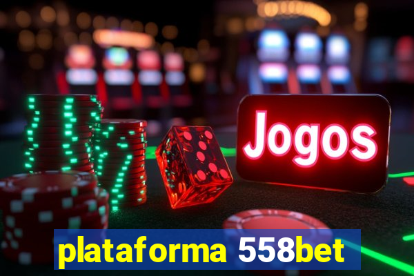plataforma 558bet